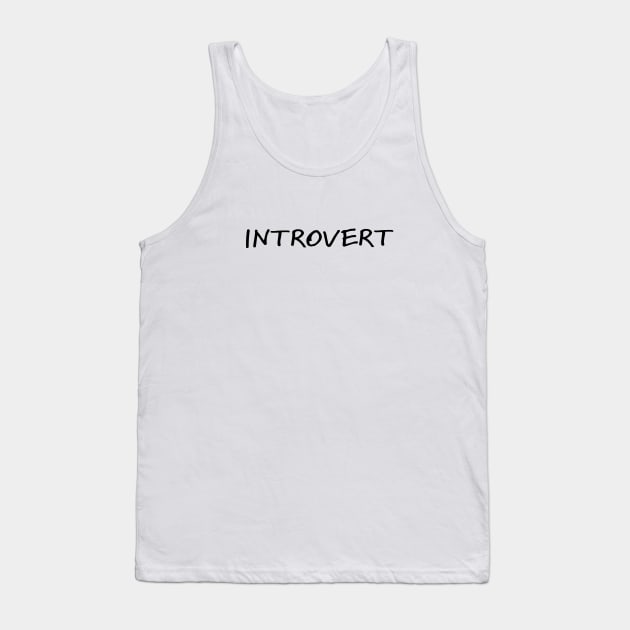 Introvert Tank Top by helengarvey